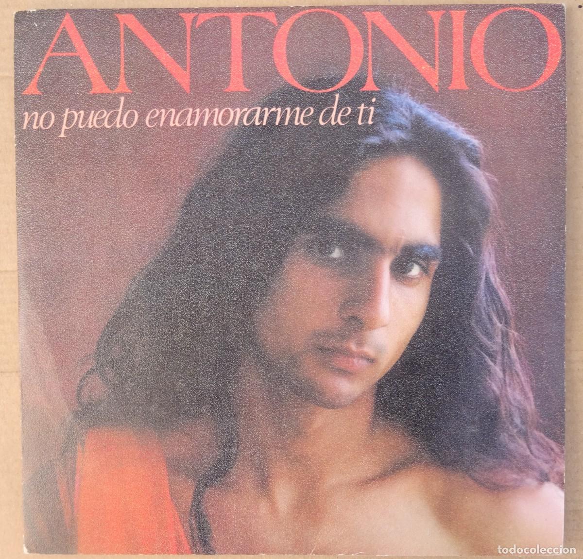 Discos de vinilo: Antonio Flores: No puedo enamorarme de ti - En la cuesta de Aranjuez CBS Madrid 1981