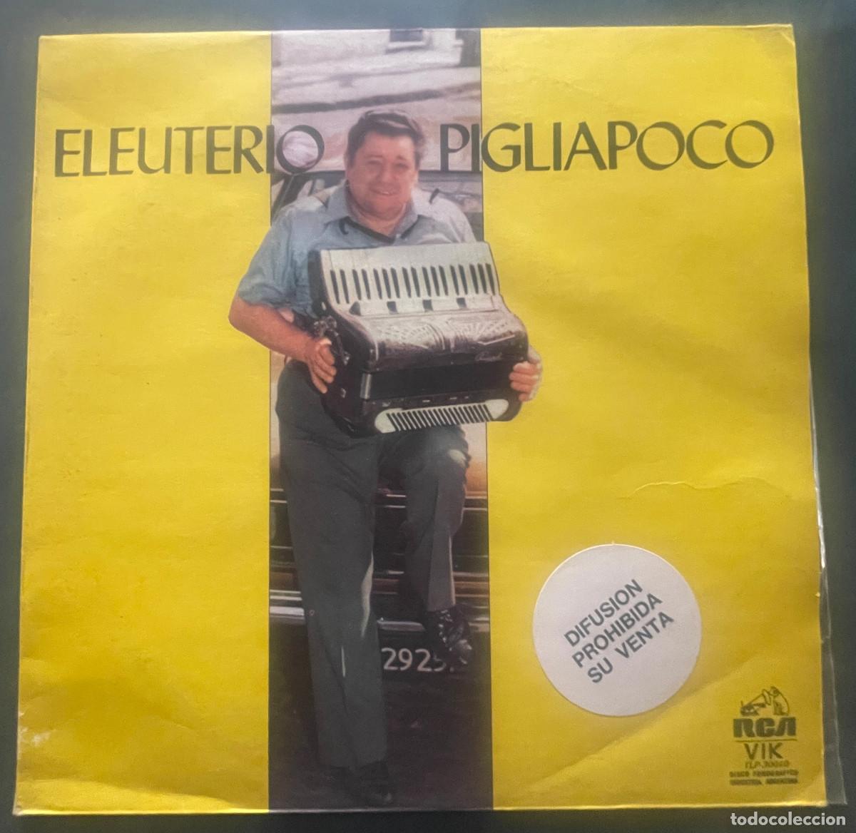 Discos de vinil: ELEUTERIO PIGLIAPOCO / ELEUTERIO PIGLIAPOCO / LP RCA 1982 / ARGENTINA