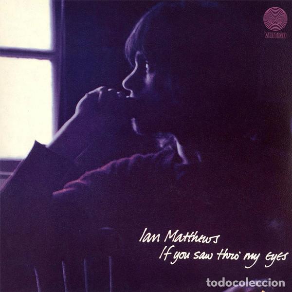 Discos de vinilo: Ian Matthews, If You Saw Thro' My Eyes - LP
