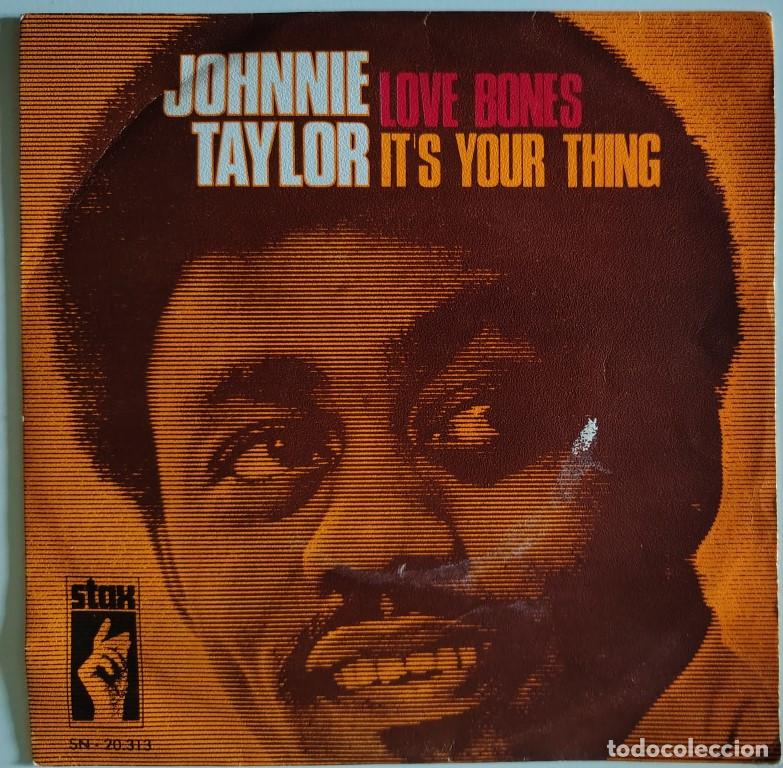 Discos de vinilo: Johnnie Taylor. Love bones/ It's your thing. Stax, Spain 1970 single