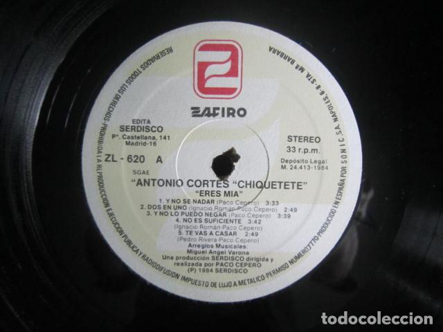Discos de vinilo: ANTONIO CORTES &rdquo;CHIQUETETE&rdquo; - ERES MIA LP - ORIGINAL ESPA&Ntilde;OL - ZAFIRO 1984 - STEREO - MUY NUEVO (5)