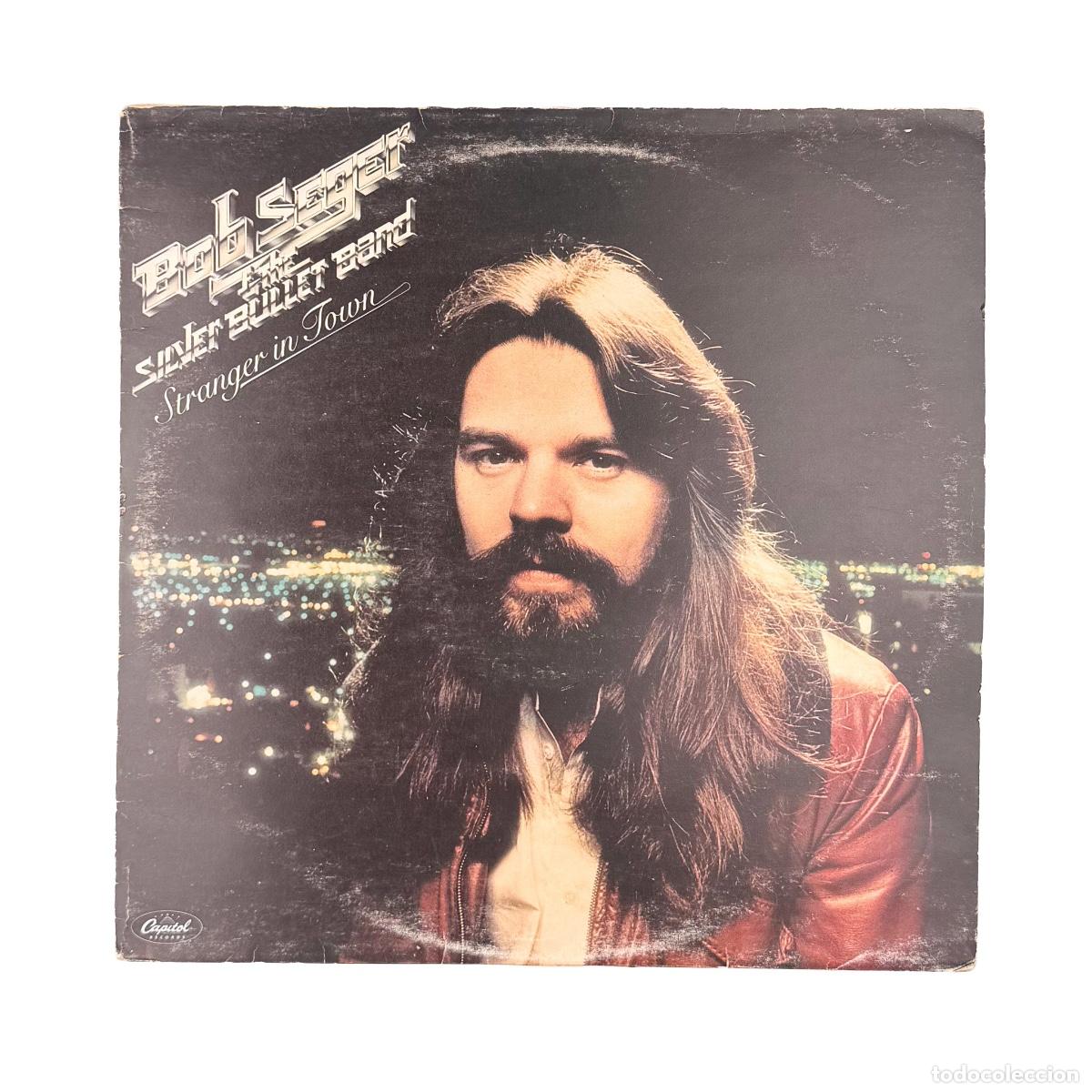 Discos de vinilo: LP. Bob Seger And The Silver Bullet Band. Stranger In Town (VG/G+)