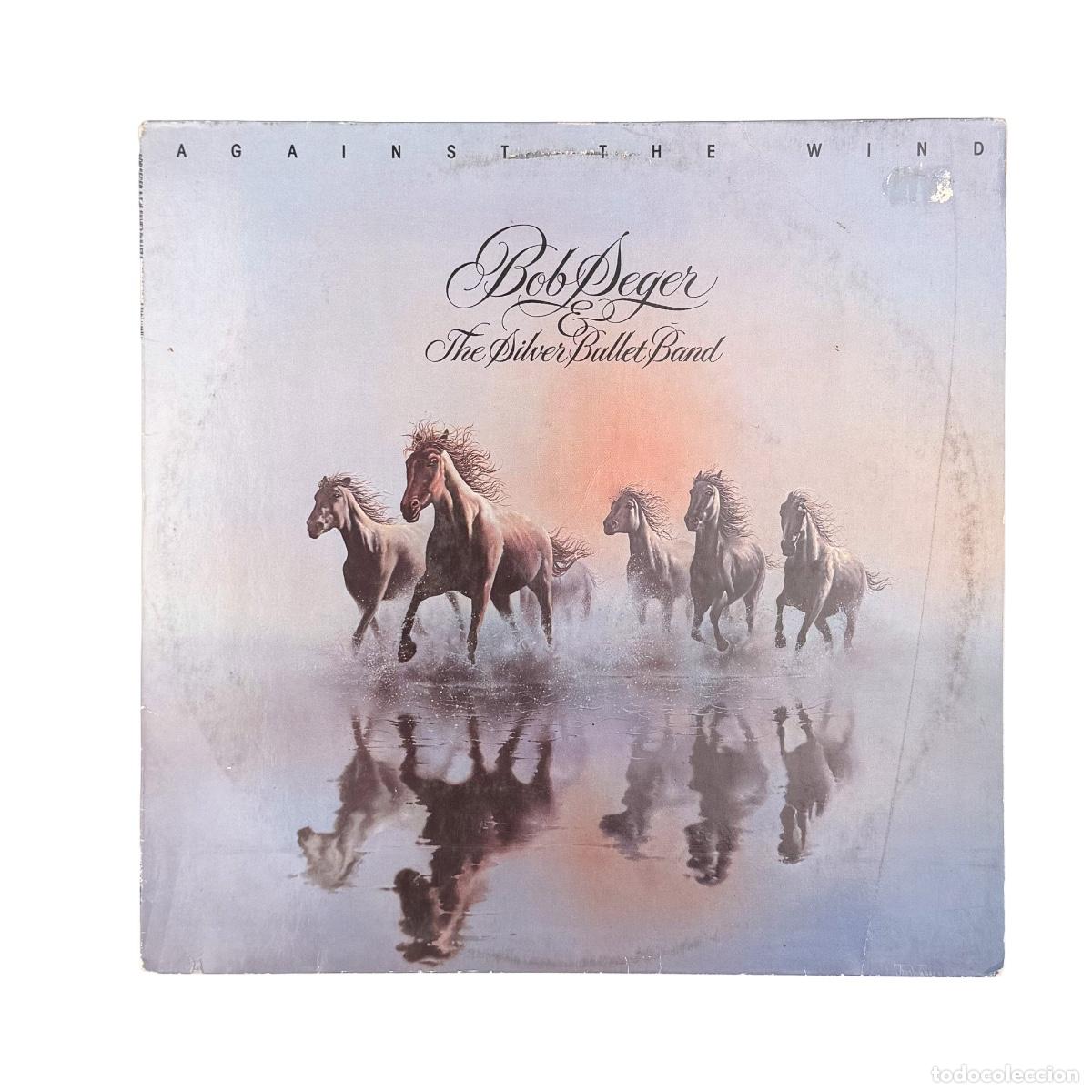 Vinyl-Schallplatten: LP. Bob Seger And The Silver Bullet Band. Against The Wind (VG/G+)