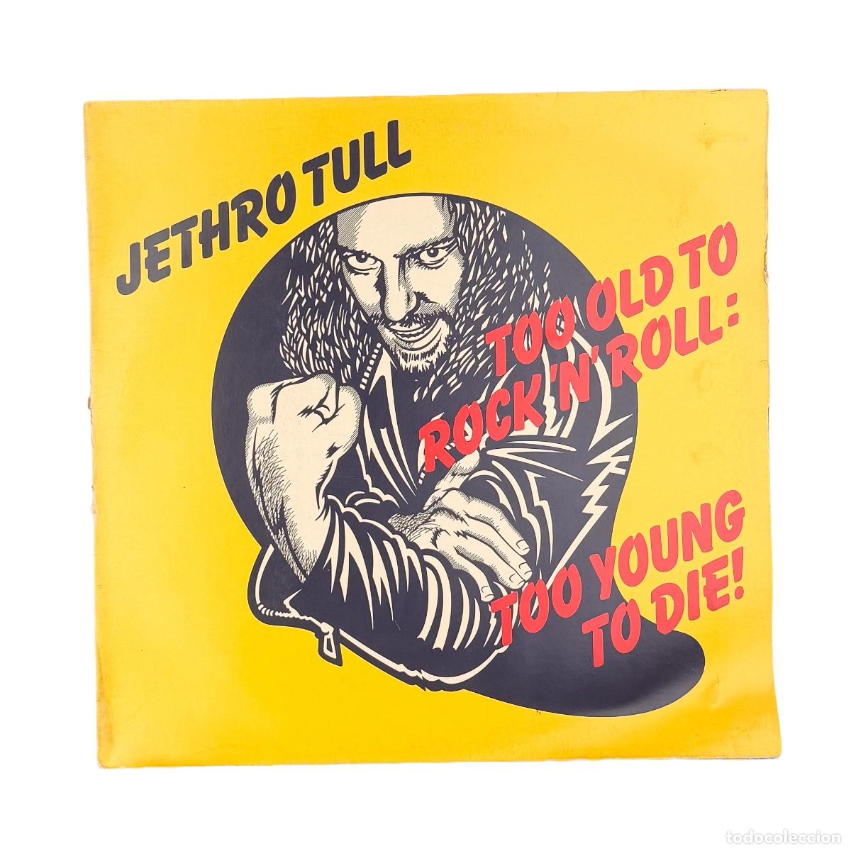 Discos de vinilo: LP. Jethro Tull. Too Old To Rock 'N' Roll: Too Young To Die! (VG/G)