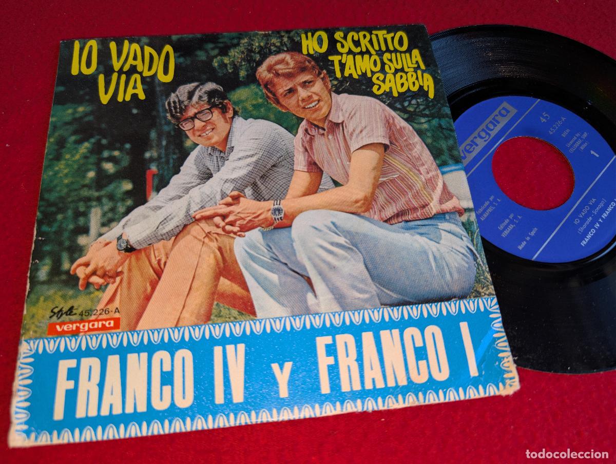Discos de vinilo: FRANCO IV & FRANCO I Io vado via/Ho scritto t'amo sulla sabbia 7'' SINGLE 1968 Vergara ESPA&Ntilde;A SPAIN