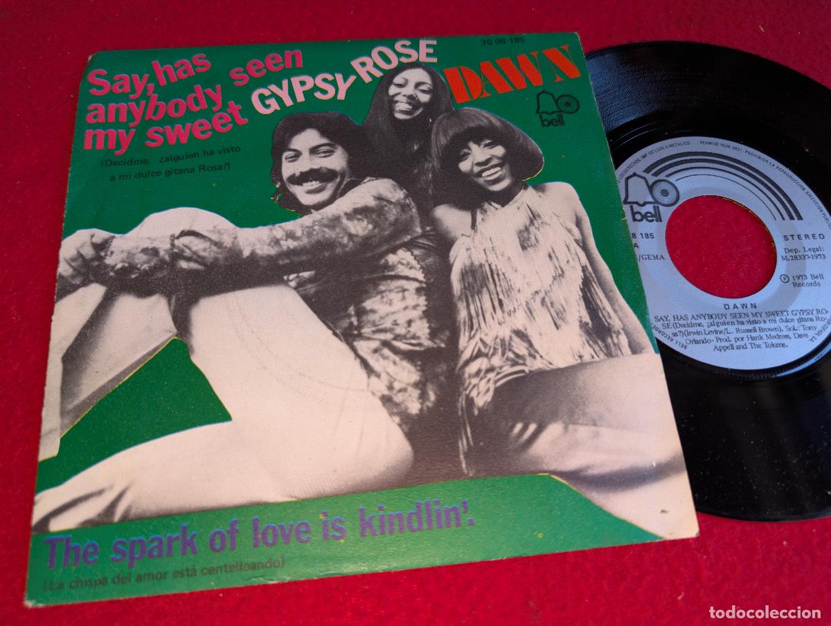 Discos de vinilo: DAWN Say has anybody seen my sweet gypsy rose/The spark of love...7'' SINGLE 1973 Bell SPAIN ESPA&Ntilde;A