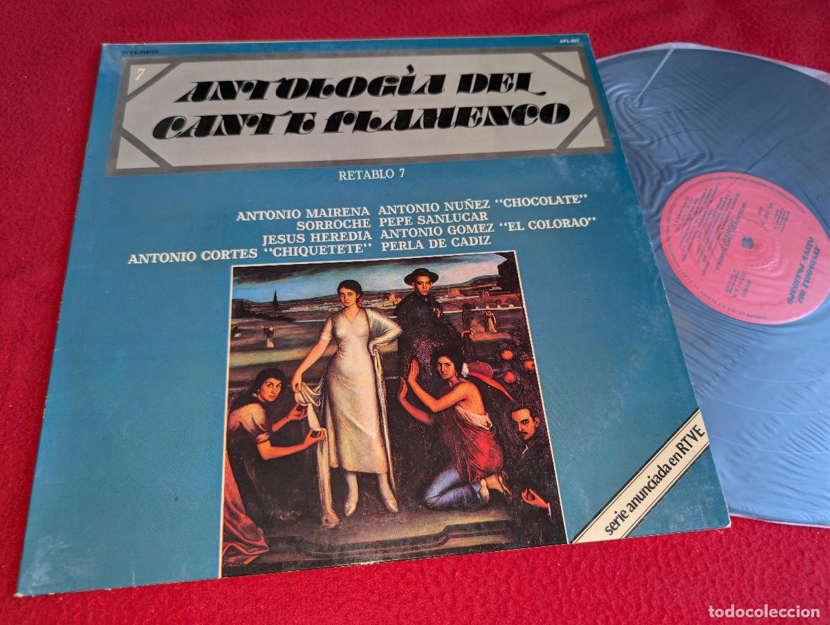 Discos de vinilo: ANTOLOGIA CANTE FLAMENCO retablo 7 Mairena+Chocolate+Sorroche+Heredia+Sanlucar LP 1978 Serlibro