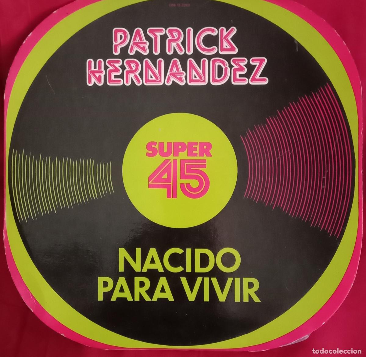 Discos de vinilo: Patrick Hern&aacute;ndez - Nacido Para Vivir / I Give Yoy Rendez-Vous - Super 45 - Edit. Aquarius. 1979