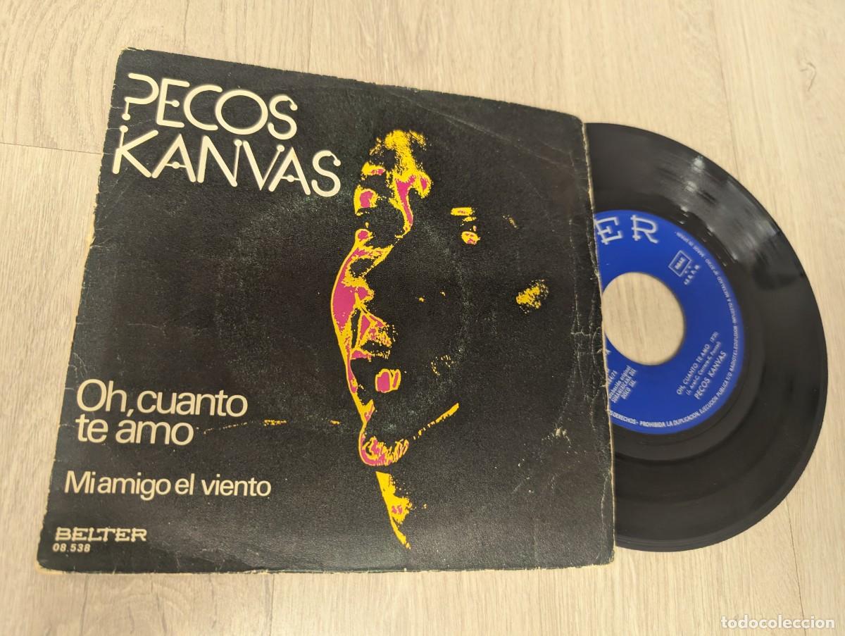 Discos de vinilo: PECOS KANVAS - OH, CUANTO TE AMO + MI AMIGO EL VIENTO .. SINGLE DE BELTER - 1975