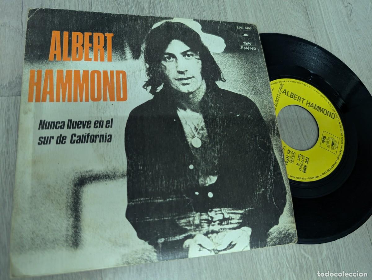 Discos de vinilo: ALBERT HAMMOND - NUNCA LLUEVE EN EL SUR DE CALIFORNIA .. SINGLE ORIGINAL ESPA&Ntilde;OL - EPIC - 1972 .