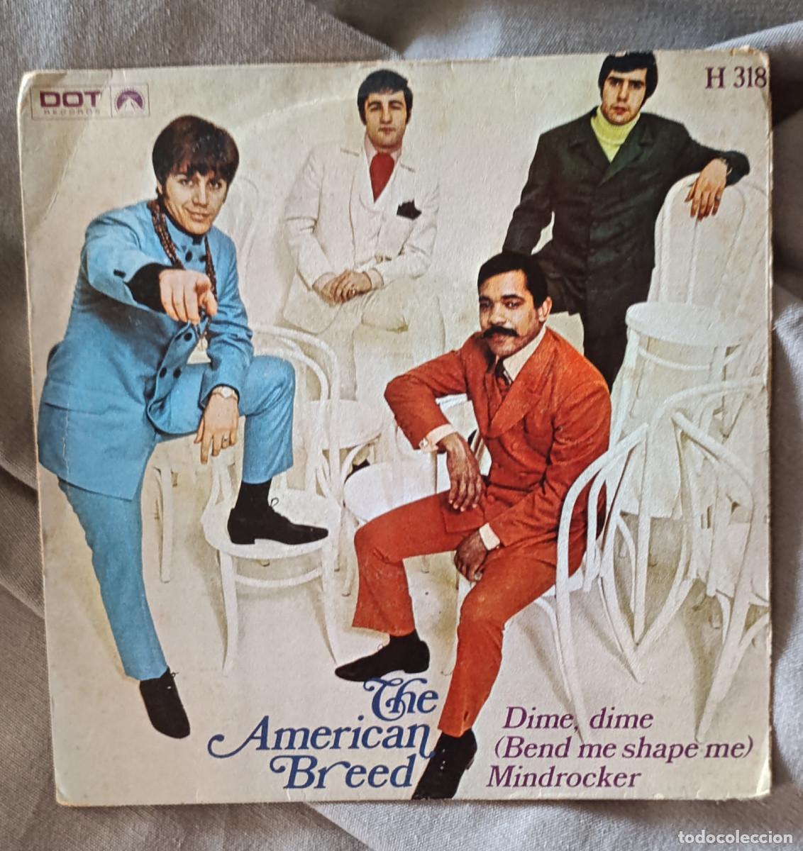 Discos de vinilo: THE AMERICAN BREED &ndash; &ldquo;DIME, DIME&rdquo; (&ldquo;BEND ME SHAPE ME&rdquo;), single edici&oacute;n espa&ntilde;ola 1968