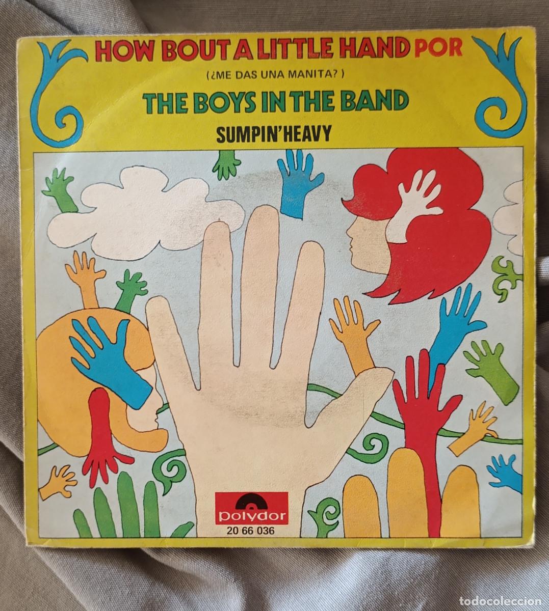 Discos de vinilo: THE BOYS IN THE BAND &ndash; &ldquo;HOW 'BOUT A LITTLE HAND&rdquo;, single edici&oacute;n espa&ntilde;ola 1970