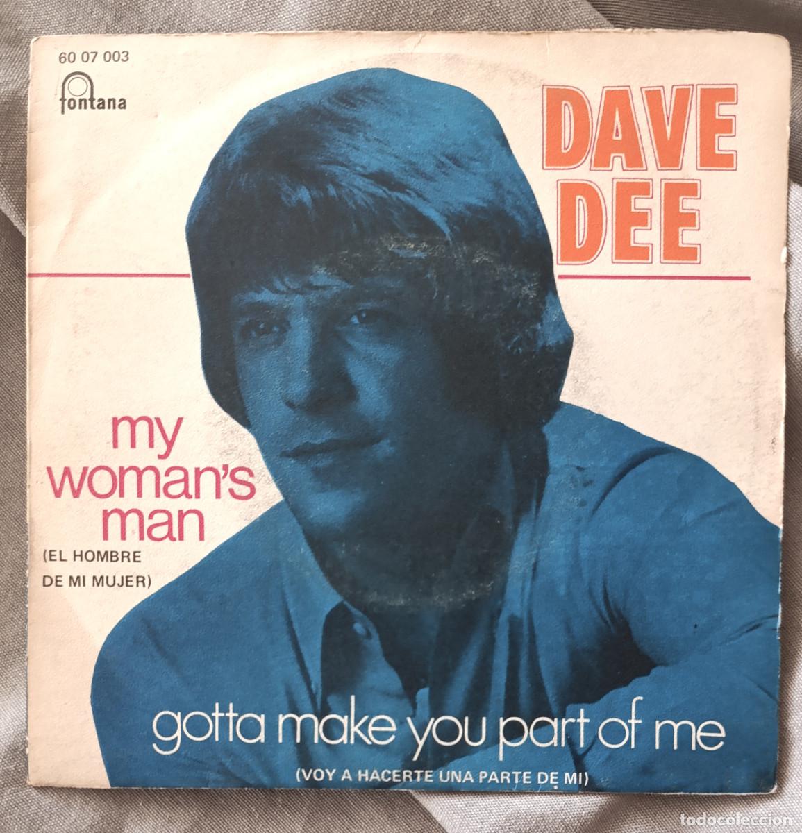Discos de vinilo: DAVE DEE &ndash; &ldquo;MY WOMAN&rsquo;S MAN&rdquo;, single edici&oacute;n espa&ntilde;ola 1970