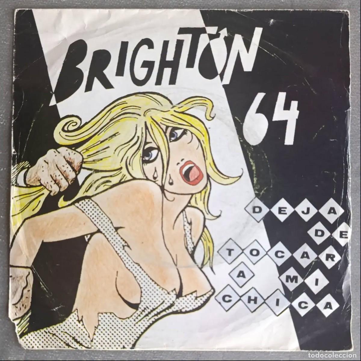 Discos de vinilo: BRIGHTON 64 -DEJA DE TOCAR A MI CHICA 7&rdquo; 1983 FLOR Y NATA TODA UN JOYITA DEL MOD REVIVAL POWER POP