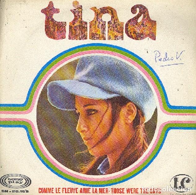 Discos de vinilo: Tina &ndash; Comme le fleuve aime la mer; Those were the days &ndash; SONOPLAY 20.158 &ndash; 1968