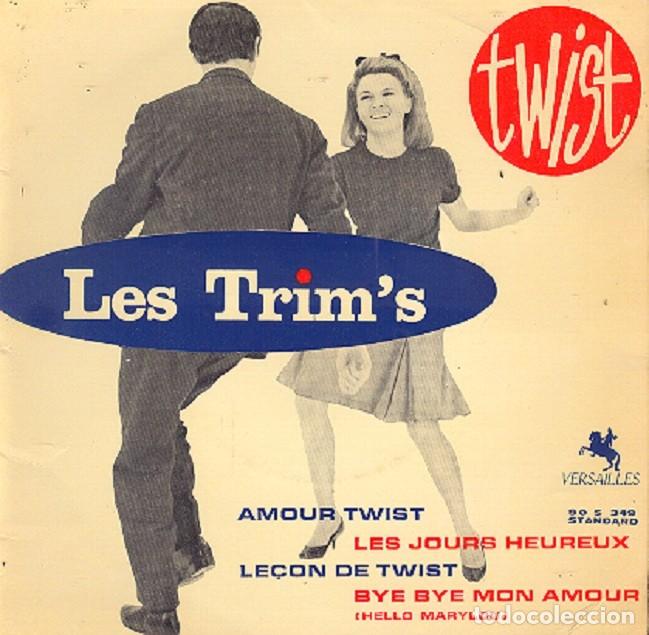 Discos de vinilo: Les Trim&rsquo;s &ndash; Les jours heureux; Le&ccedil;on de Twist; Amour Twist + 1&ndash;VERSAILLES 349&ndash;(Ed. Francesa) &ndash; 1962