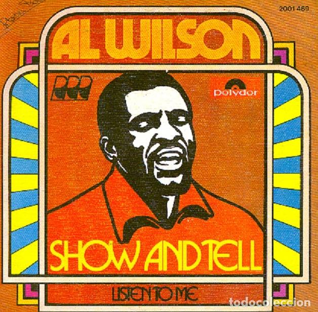 Discos de vinilo: Al Wilson &ndash; Show and tell; Listen to me &ndash; POLYDOR 2001 489 &ndash; 1974