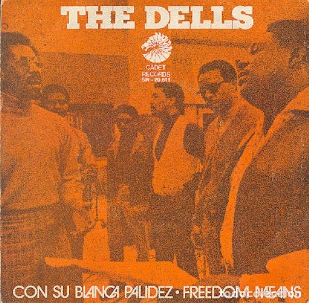 Discos de vinilo: The Dells &ndash; Con su blanca palidez; Freedom means &ndash; CADET 20.611 &ndash; 1971