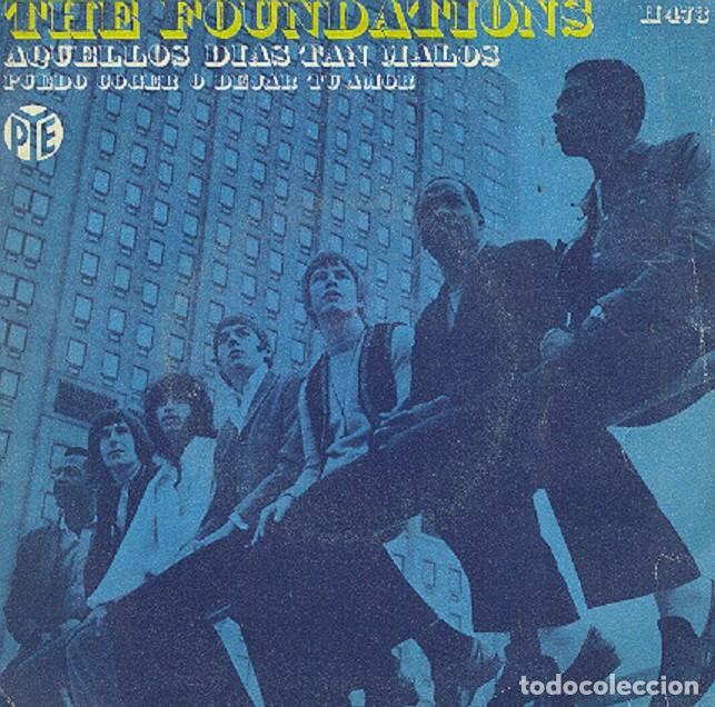 Discos de vinilo: The Foundations &ndash; Aquellos d&iacute;as tan malos; Puedo coger o dejar tu amor &ndash; PYE 473 &ndash; 1969
