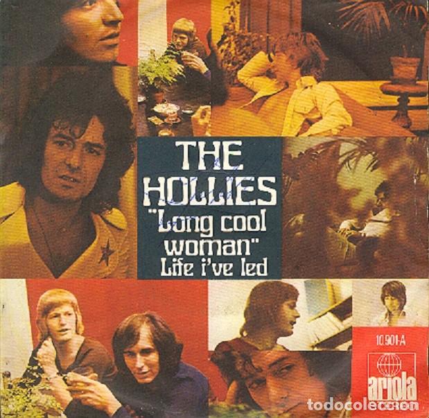 Discos de vinilo: The Hollies &ndash; Long cool woman; Ife I&rsquo;ve led &ndash; ARIOLA 10.901 &ndash; 1972