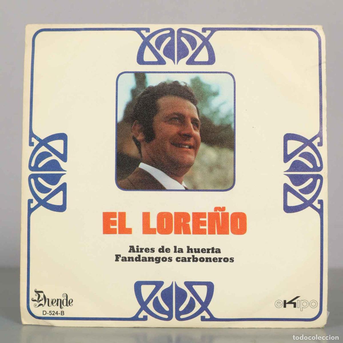 Discos de vinilo: SINGLE. EL LORE&Ntilde;O Aires de la huerta Fandangos carboneros