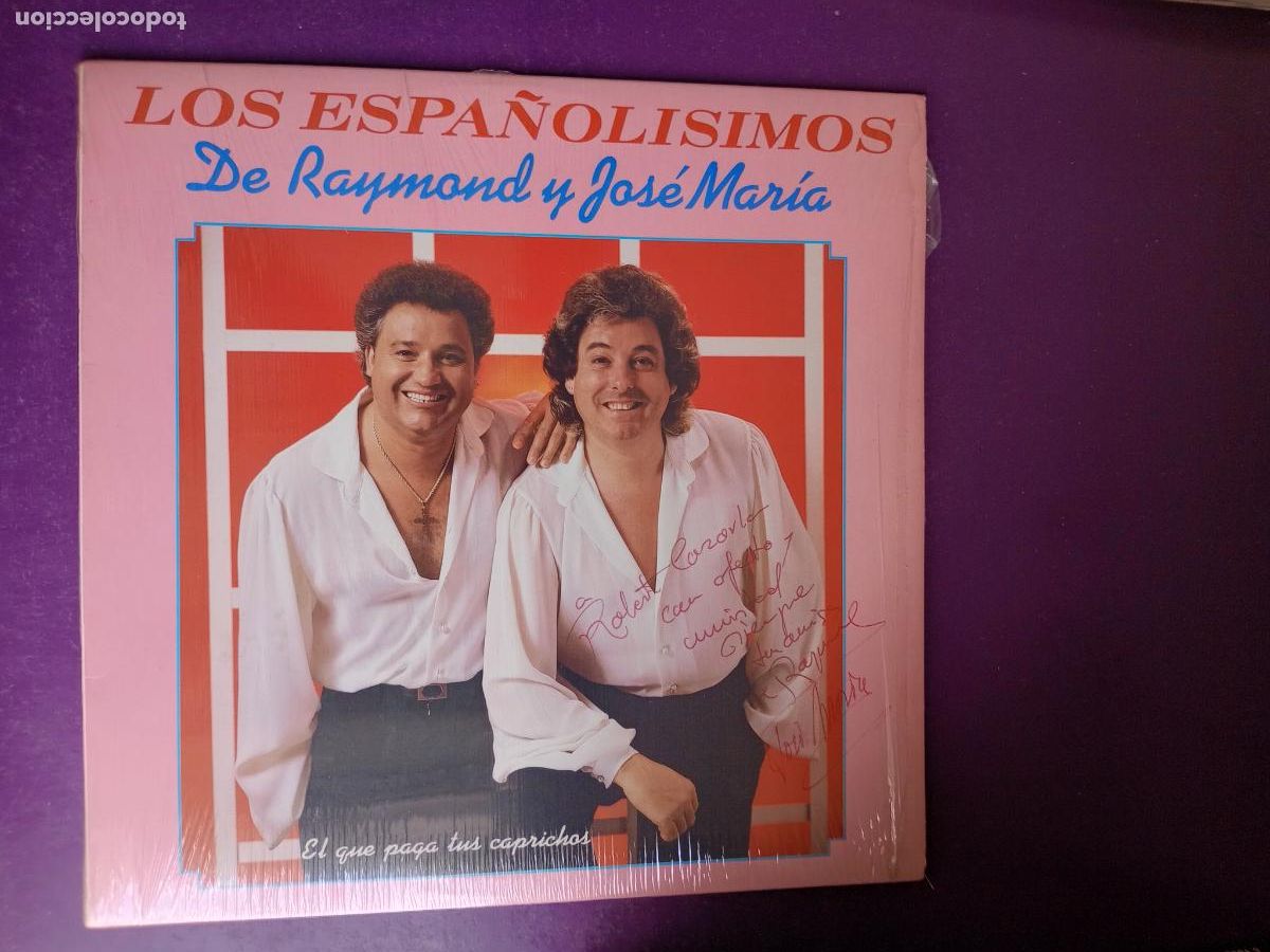 Discos de vinilo: Los Espa&ntilde;ol&iacute;simos &lrm;&ndash; EL QUE PAGA TUS CAPRICH - LP CBS 1989 COPLA - DE RAYMOND Y JOSE MARIA - FIRMADO