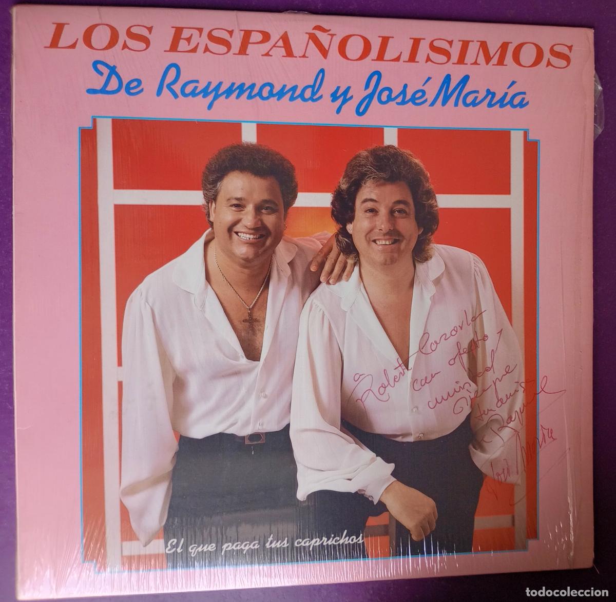 Discos de vinilo: Los Espa&ntilde;ol&iacute;simos &lrm;&ndash; EL QUE PAGA TUS CAPRICH - LP CBS 1989 COPLA - DE RAYMOND Y JOSE MARIA - FIRMADO