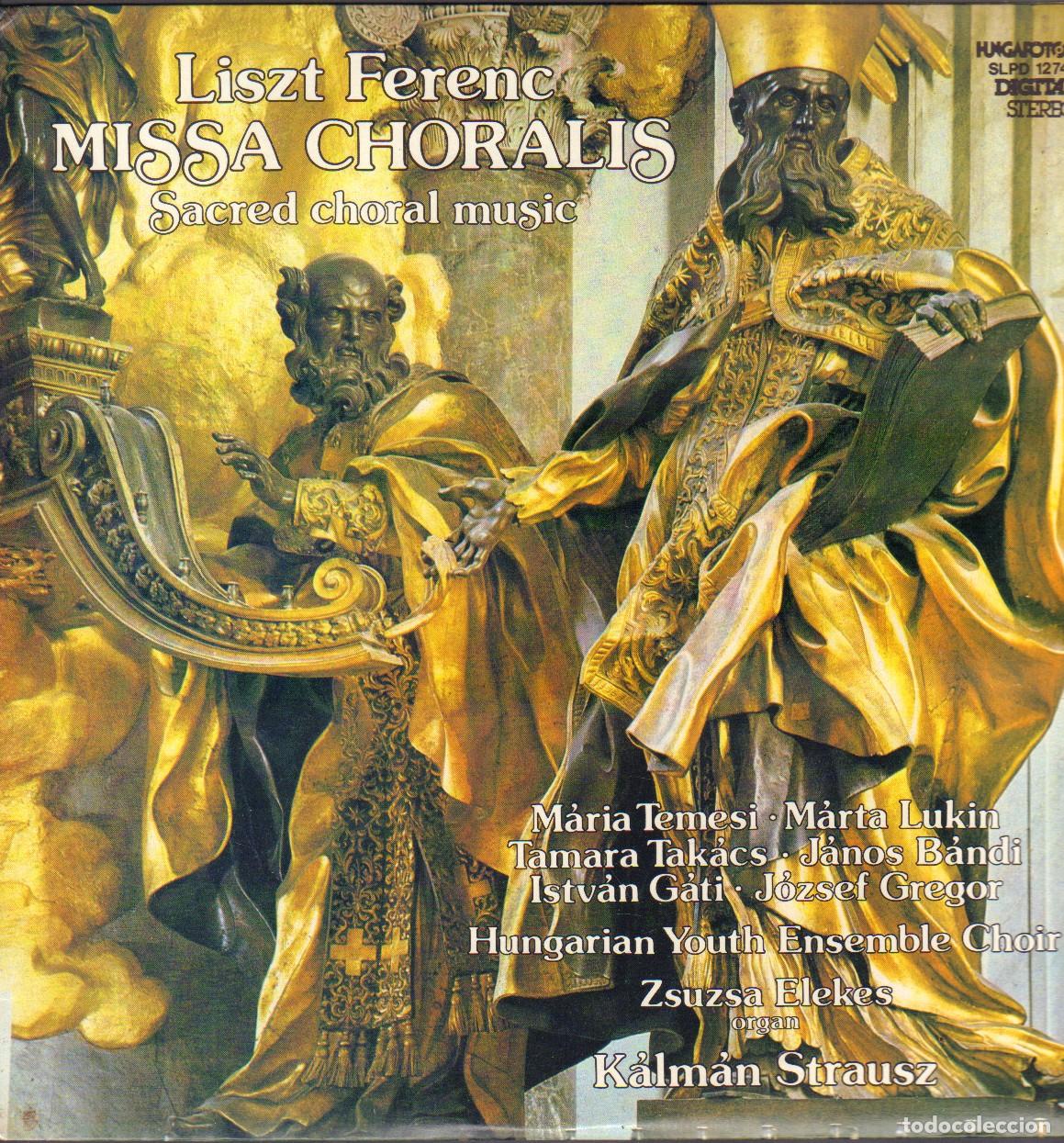 Discos de vinilo: LISZT FERENC - MISA CHORALIS (SACRED CHORAL MUSIC) M&Aacute;RIA TEMESI.../ LP HUIGAFOTON 1985 RF-26825