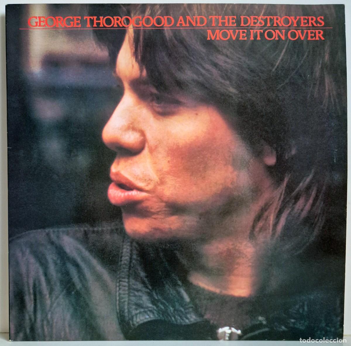 Discos de vinilo: George Thorogood and The Destroyers - Move It On Over. LP vinilo