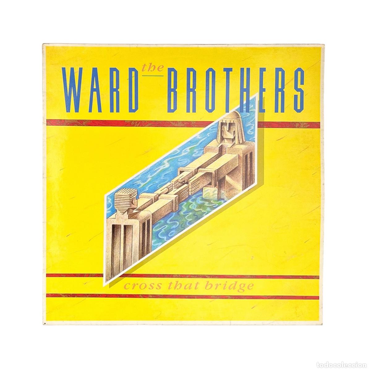 Discos de vinilo: MAXI LP. The Ward Brothers. Cross That Bridge (G+/VG)