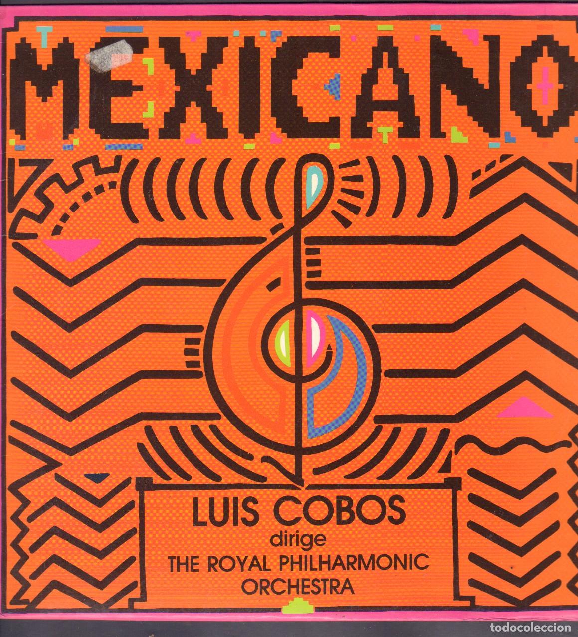 Discos de vinilo: LUIS COBOS (DIRIGE &rdquo; THE ROYAL PHILHARMONIC ORCHESTRA&rdquo; - MEXICANO / LP CBS 1984 RF-26850
