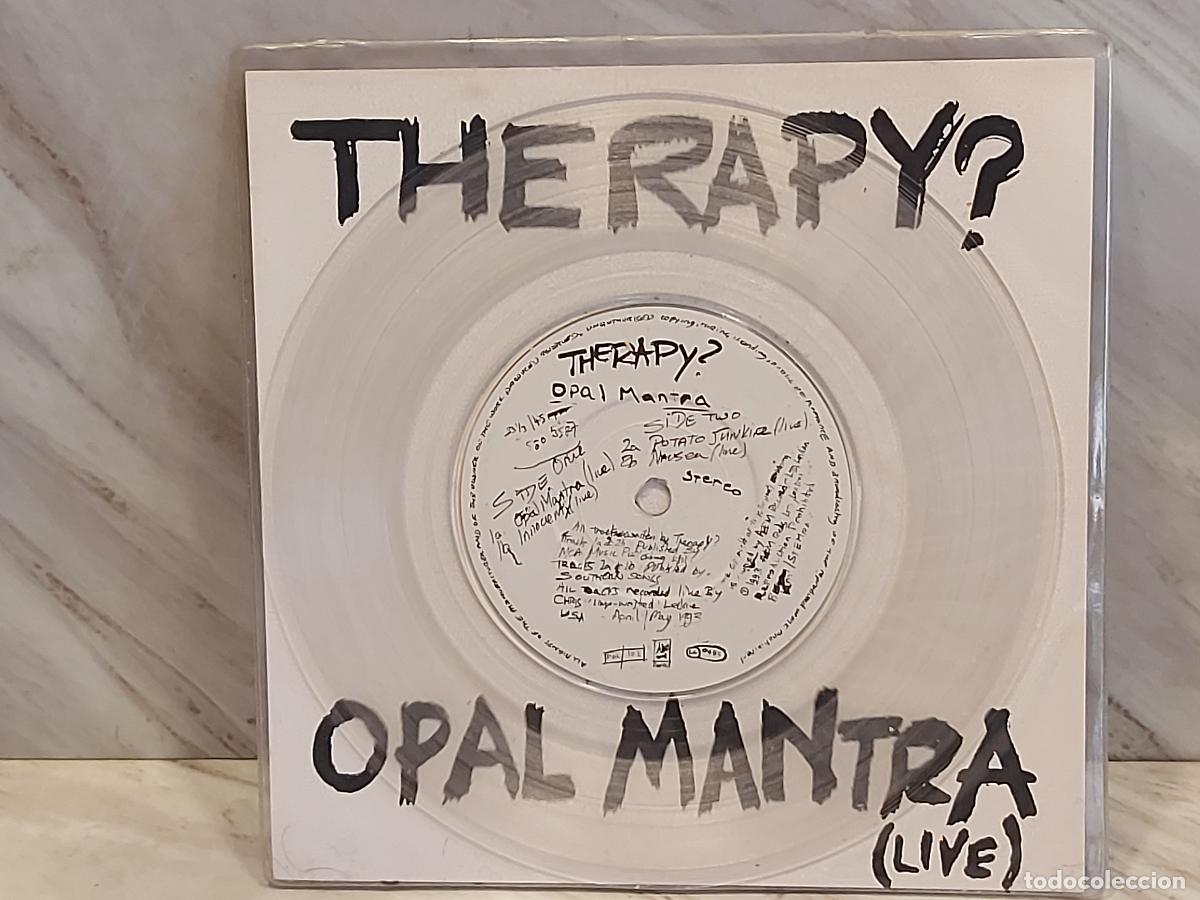 Discos de vinilo: THERAPY? | OPAL MANTRA | SINGLE 7&rdquo; VINILO TRANSPARENTE | A&M 580 358-7 | UK 1993