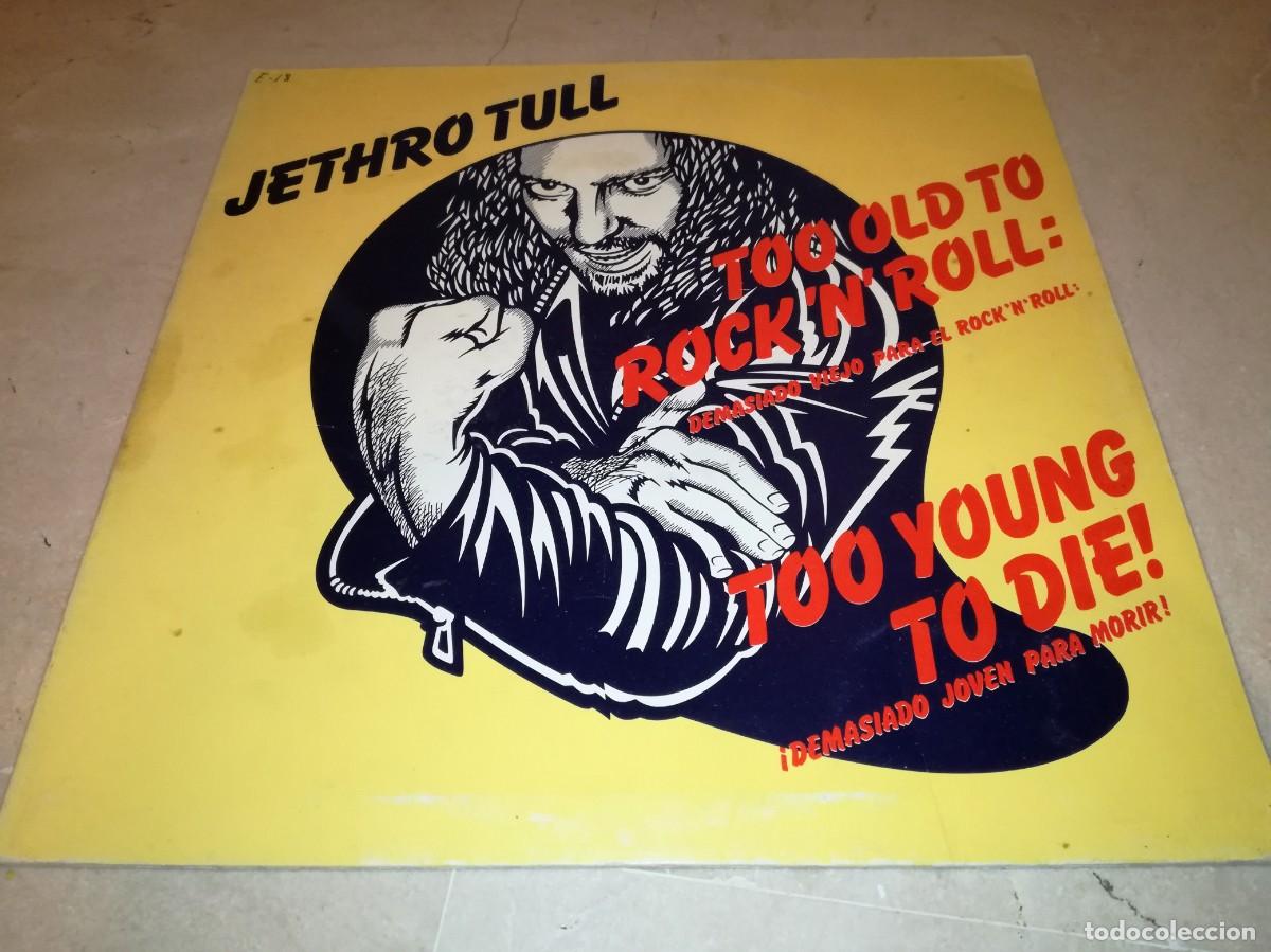 Dischi in vinile: JETHRO TULL-TOO OLD TO ROCK &acute;N&acute; ROLL: TOO YOUNG TO DIE-GATEFOLD-PRIMERA EDICI&Oacute;N ESPA&Ntilde;OLA 1976