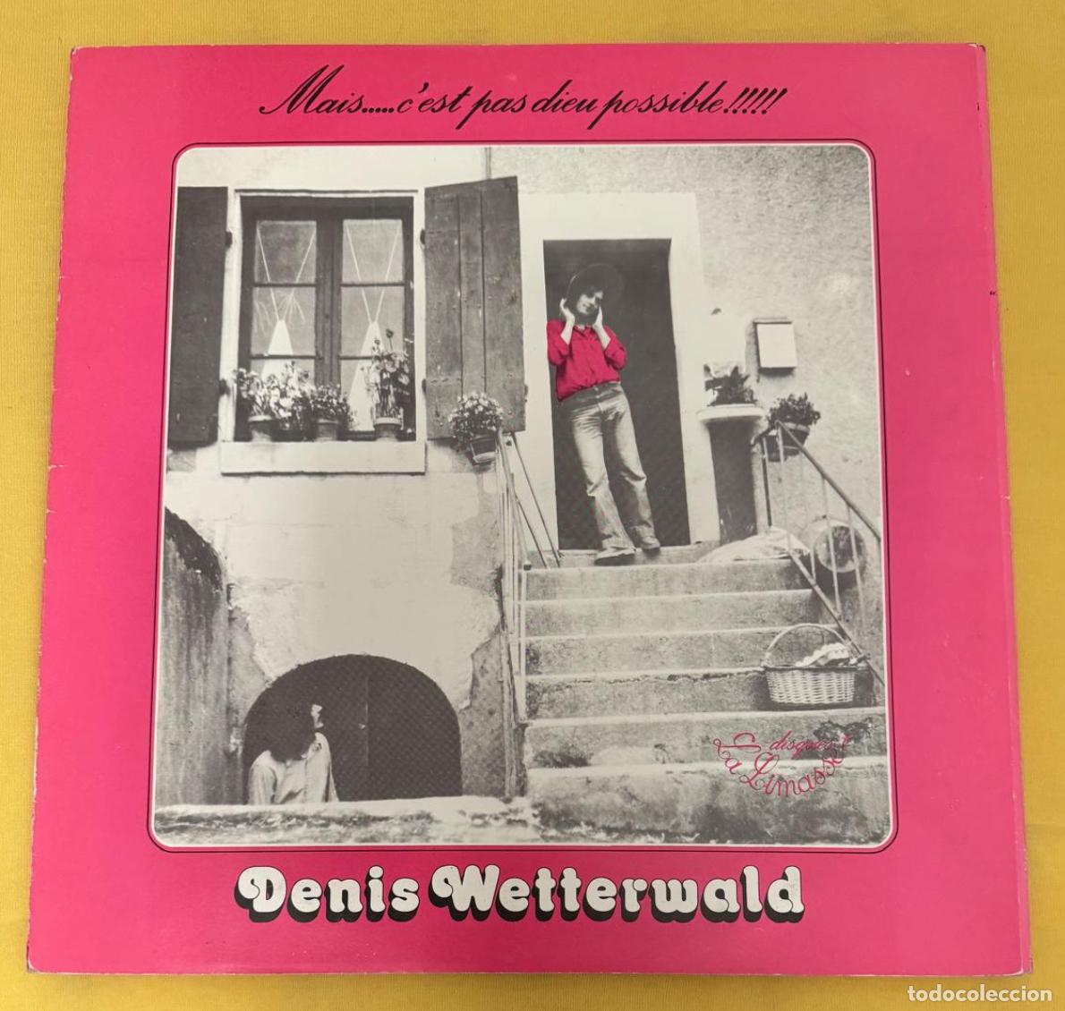 Vinyl-Schallplatten: DENIS WETTERWALD 33T Gatefold Mais... C'est Pas Dieu Possible !!!!! EX NM