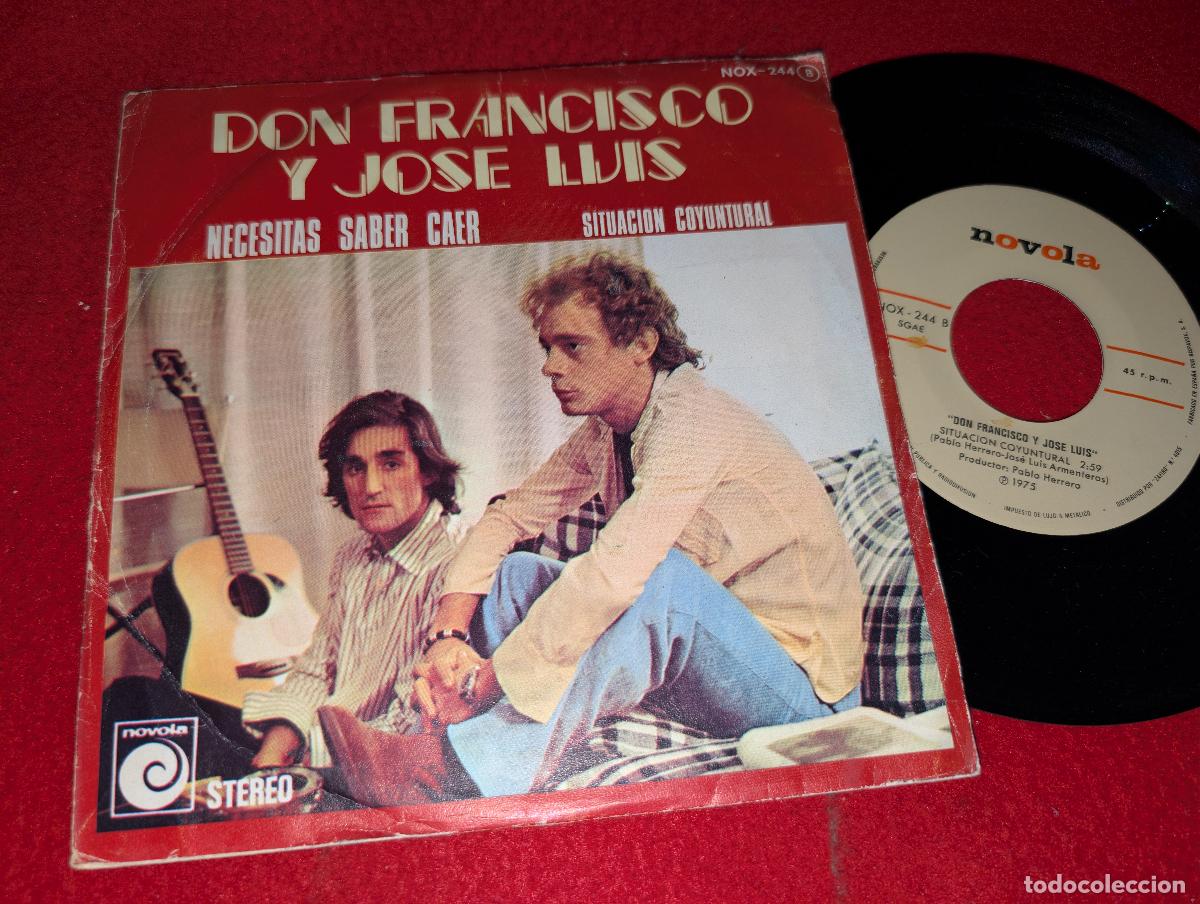 Discos de vinilo: DON FRANCISCO Y JOSE LUIS Necesitas saber caer/Situacion coyuntural 7'' SINGLE 1975 Novola