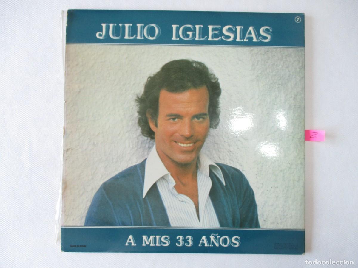 Discos de vinilo: DISCO LP , JULIO IGLESIAS , A MIS 33 A&Ntilde;OS.