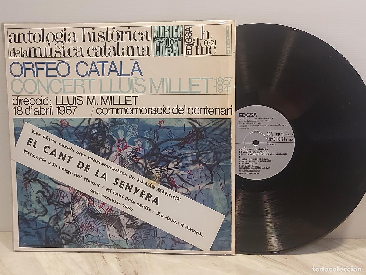 Discos de vinilo: ORFE&Oacute; CATAL&Agrave; | CONCERT LLU&Iacute;S MILLET | ANTOLOGIA M&Uacute;SICA CATALANA | EDIGSA | LIBRETO | MBC. ***