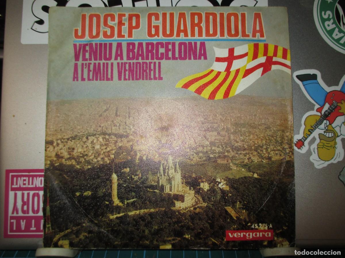 Discos de vinilo: 925- Vinilo Single Josep Guardiola - Veniu A Barcelona / A L'Emili Vendrell (Vergara, 1968)