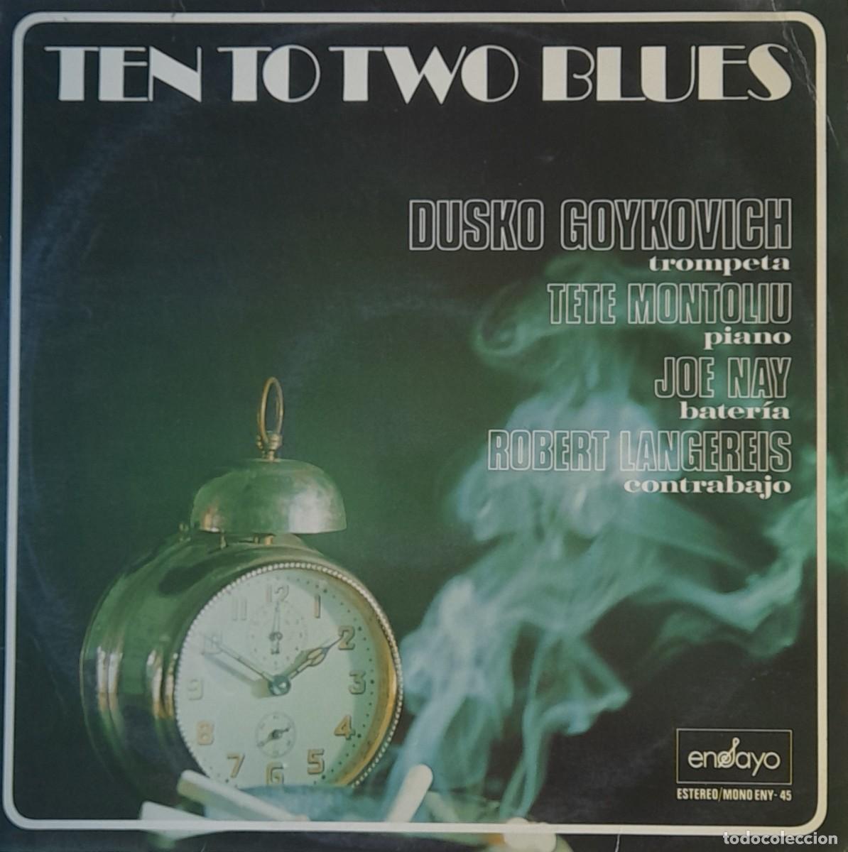 Discos de vinilo: TETE MONTOLIU, DUSKO GOYKOVICH. Ten to two blues. LP Ensayo 1971