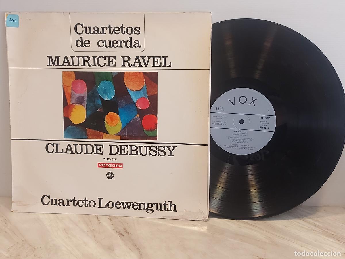 Discos de vinilo: RAVEL-DEBUSSY | CUARTETOS DE CUERDA | CUARTETO LOEWENGUTH | LP-VOX-VERGARA-1966 | MBC.***