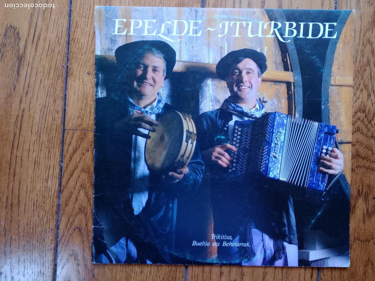 Discos de vinilo: Epelde - Iturbide - trikitixa, bueltia eta behetarrak