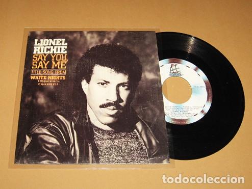 Discos de vinilo: LIONEL RICHIE - SAY YOU, SAY ME - SINGLE - 1985 - BSO. WHITE NIGHTS