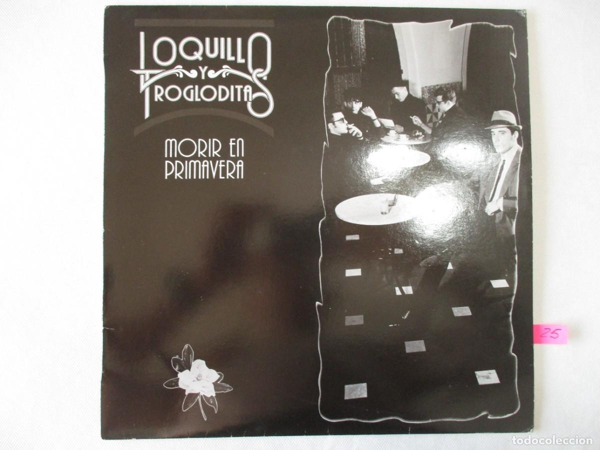 Discos de vinilo: DISCO LP ,LOQUILLO Y TROGLODITA , MORIR EN PRIMAVERA, BUEN ESTADO VER FOTOS