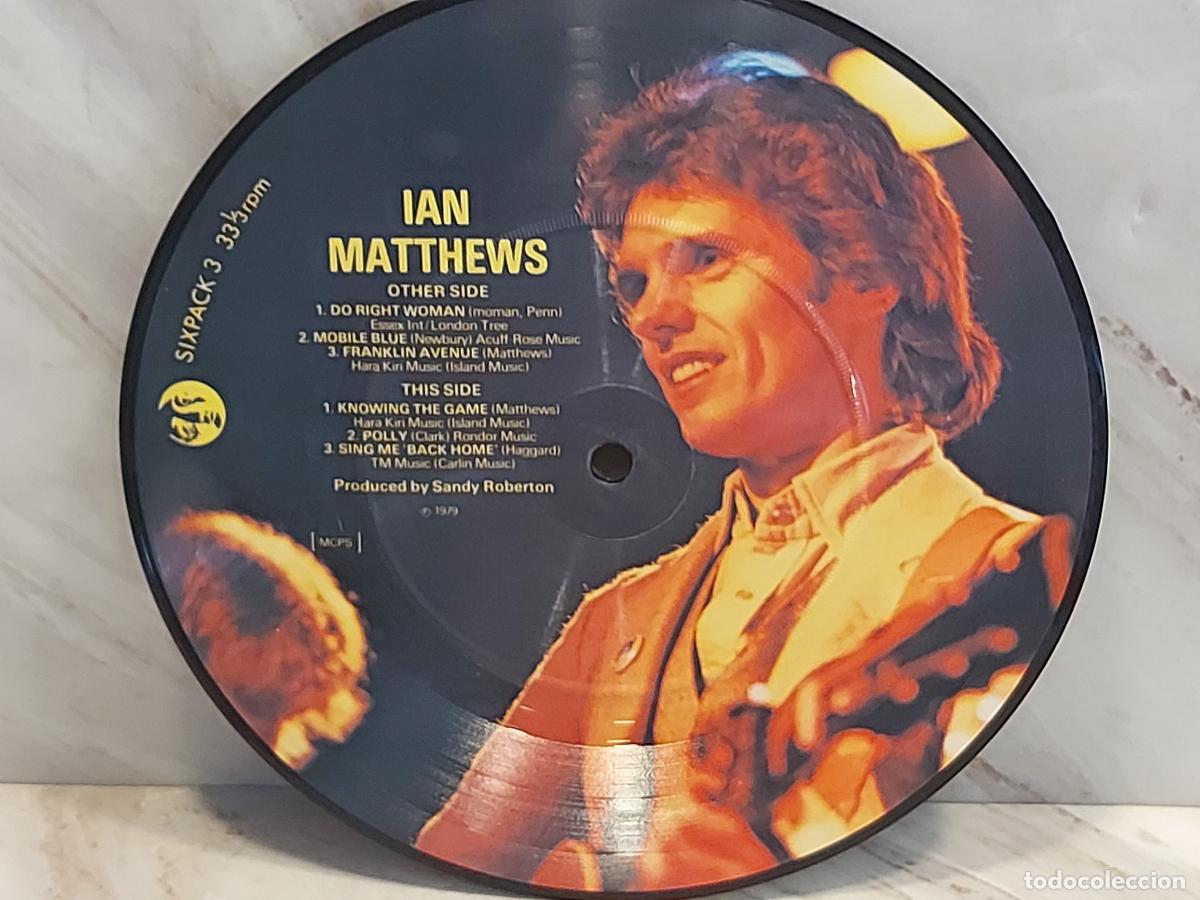 Discos de vinilo: PICTURE DISC!! IAN MATTHEWS | SIX-PACK SIX-TRACK | 6 TRACK EP | 7&rdquo; | UK 1979 | MBC. ***