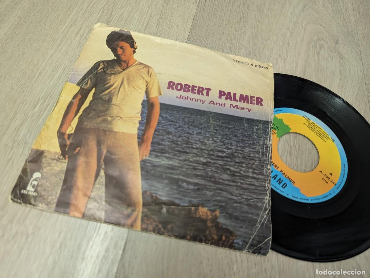Discos de vinilo: ROBERT PALMER - JOHNNY AND MARY ..SINGLE DE ISLAND . DE 1980 + I WALKS LOVE AGAIN