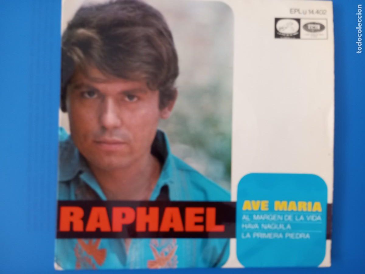 Discos de vinilo: RAPHAEL, AVE MARIA, AL MARGEN DE LA VIDA, HACA NAGUILA Y LA PRIMERA PIEDRA. EMI