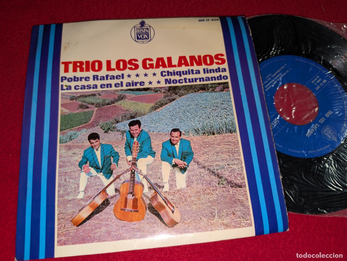Discos de vinilo: TRIO LOS GALANOS Pobre Rafael/Chiquita linda/Nocturnando +1 EP 7'' 1965 Hispavox SPAIN