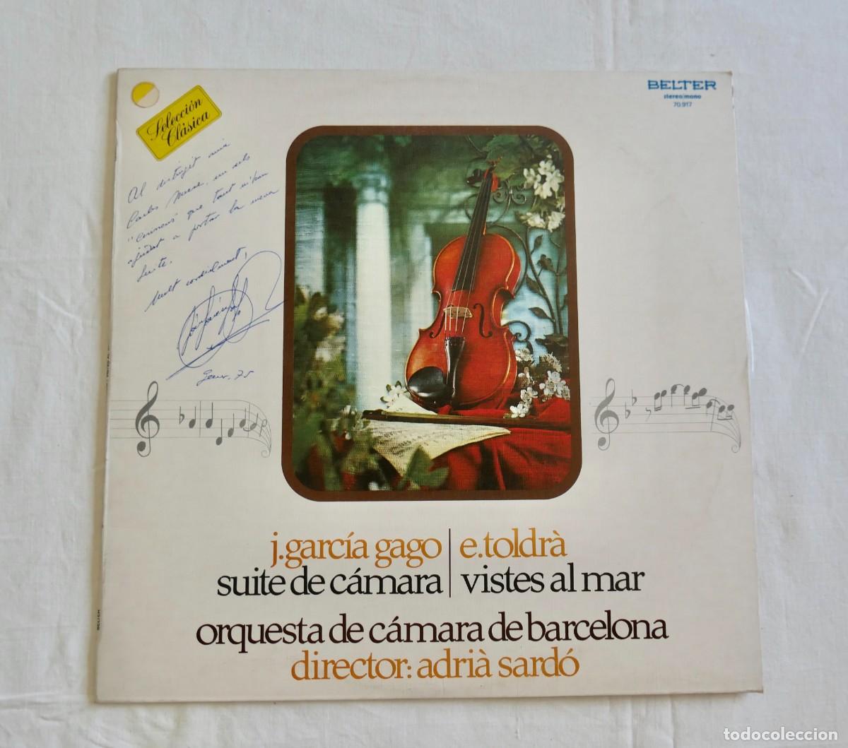 Discos de vinilo: GARCIA GAGO SUITE DE CAMARA / TOLDRA VISTES AL MAR - FIRMADO - LP BELTER 1974-CON AUTOGRAFO