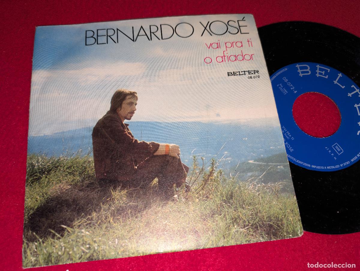 Discos de vinilo: BERNARDO XOSE Vai pra ti/O afiador 7'' SINGLE 1972 Belter GALIZA promo
