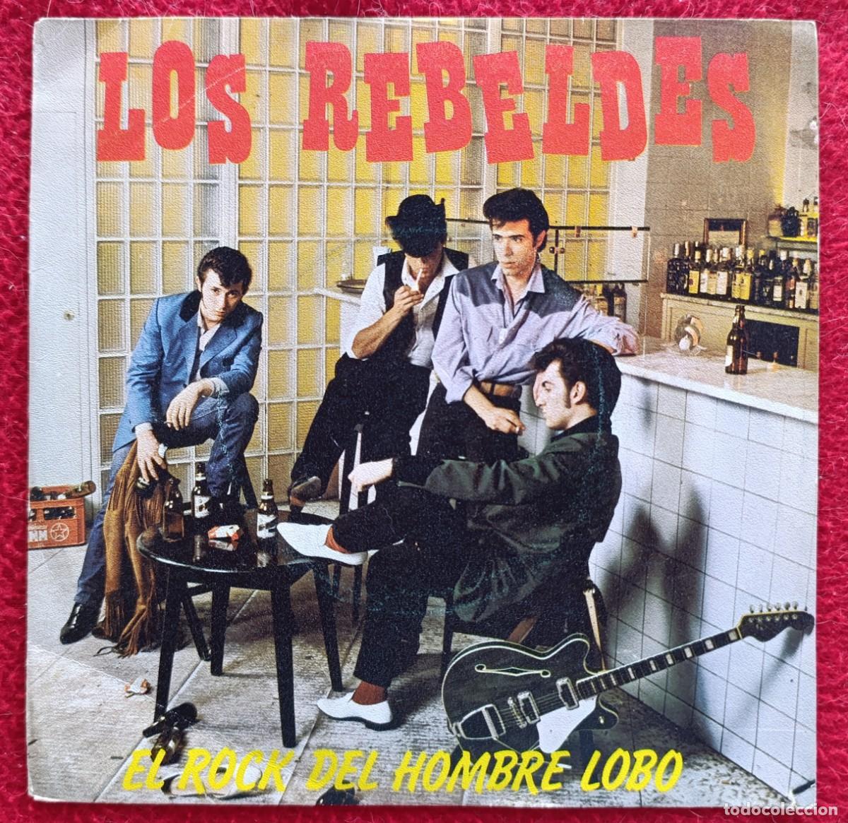 Discos de vinilo: LOS REBELDES -EL ROCK DEL HOMBRE LOBO / ERES UN ROCKER 7&rdquo; 1981 EMI ROCKABILLY